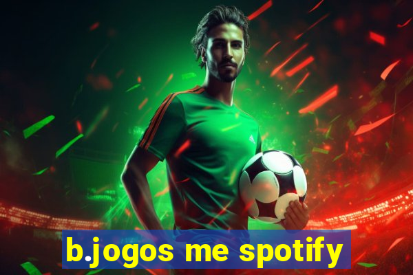 b.jogos me spotify